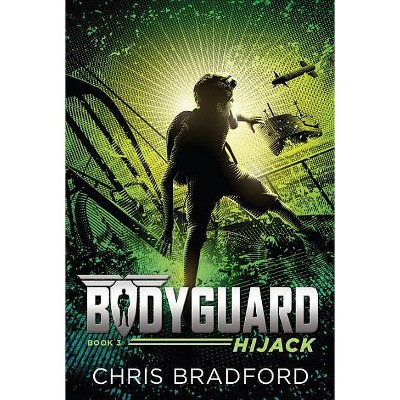 Bodyguard: Hijack (Book 3) - by  Chris Bradford (Paperback)