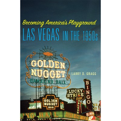 Becoming America's Playground - by  Larry D Gragg (Paperback)