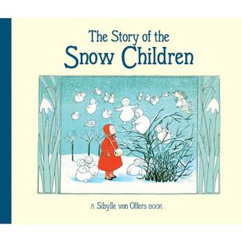 The Story of the Snow Children - 2nd Edition by  Sibylle Von Olfers (Hardcover)