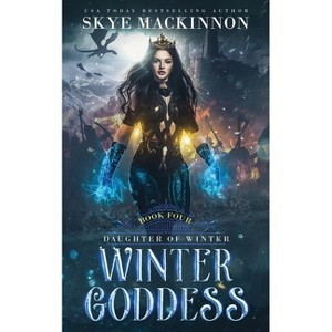 Winter Goddess - (Daughter of Winter) by  Skye MacKinnon (Paperback) - 1 of 1