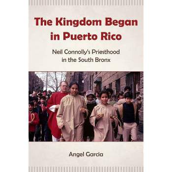 The Kingdom Began in Puerto Rico - by  Angel Garcia (Paperback)