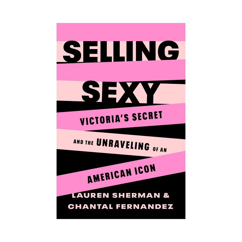 Selling Sexy - by  Lauren Sherman & Chantal Fernandez (Hardcover), 1 of 2