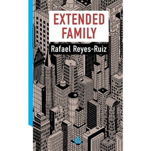 Extended Family - by  Rafael Reyes-Ruíz (Paperback) - 1 of 1
