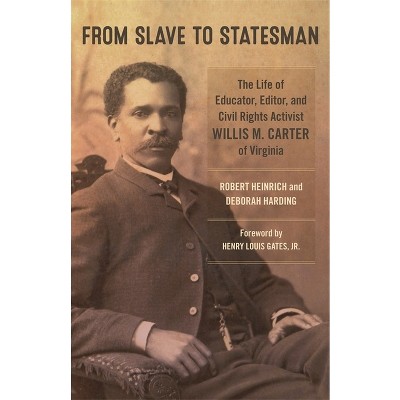 From Slave to Statesman - (Antislavery, Abolition, and the Atlantic World) by  Robert Heinrich & Deborah Harding (Hardcover)