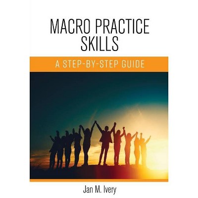 Macro Practice Skills - by  Jan M Ivery (Paperback)