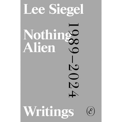 Nothing Alien - by Lee Siegel