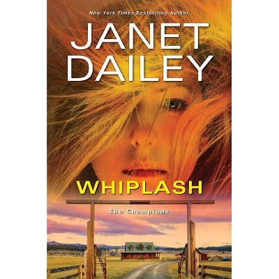 Whiplash - (Champions) by  Janet Dailey (Hardcover)