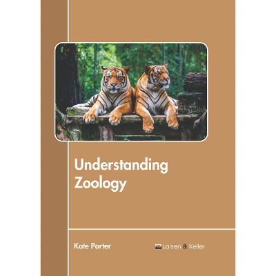 Understanding Zoology - by  Kate Porter (Hardcover)