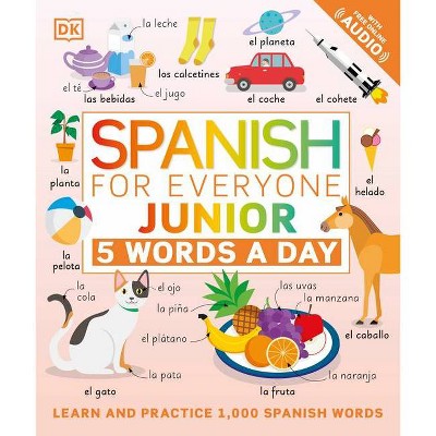 Spanish for Everyone Junior: 5 Words a Day - by  DK (Paperback)