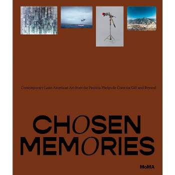 Chosen Memories: Contemporary Latin American Art from the Patricia Phelps de Cisneros Gift and Beyond - by  Ines Katzenstein (Hardcover)