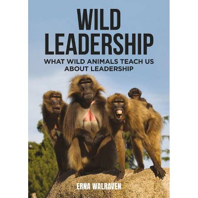 Wild Leadership - by  Erna Walraven (Paperback)