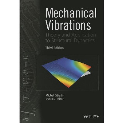 Mechanical Vibrations - 3rd Edition by  Michel Geradin & Daniel J Rixen (Hardcover)