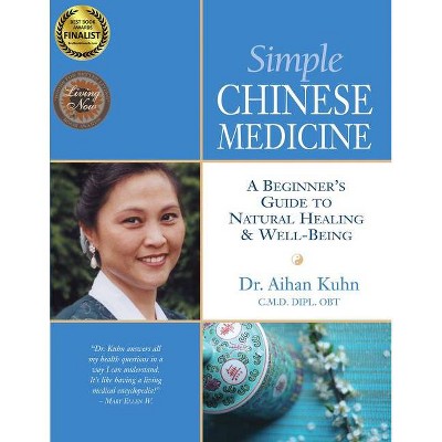 Simple Chinese Medicine - by  Aihan Kuhn (Paperback)