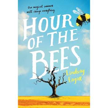 Hour of the Bees - by  Lindsay Eagar (Paperback)