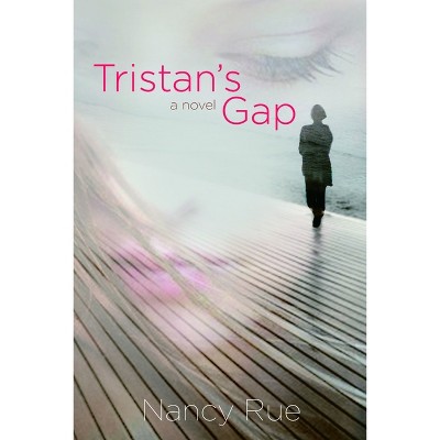 Tristan's Gap - by  Nancy Rue (Paperback)
