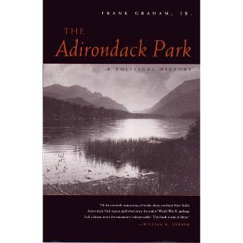 The Adirondack Park - (New York State) by  Frank Graham Jr (Paperback)