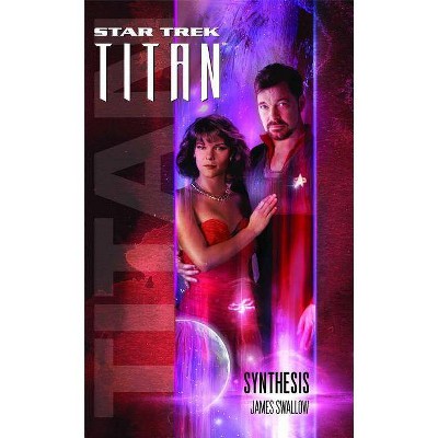 Titan #6: Synthesis - (Star Trek: The Next Generation) by  James Swallow (Paperback)