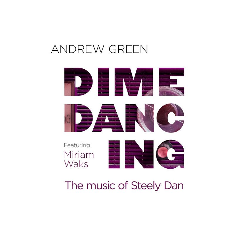 Andrew Green - Dime Dancing: The Music Of Steely Dan (CD), 1 of 2