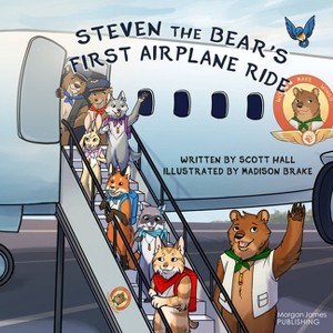 Steven the Bear's First Airplane Ride - by  Scott Hall (Paperback) - 1 of 1