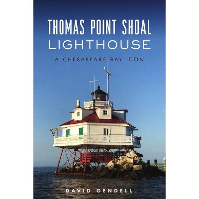 Thomas Point Shoal Lighthouse - (Landmarks) by  David Gendell (Paperback)