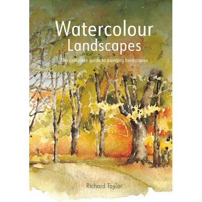 Watercolour Landscapes - 2nd Edition by  Richard S Taylor (Paperback)