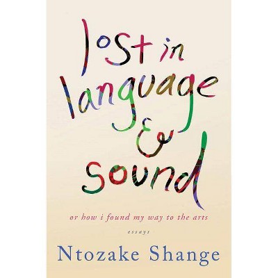 Lost in Language & Sound - by  Ntozake Shange (Paperback)