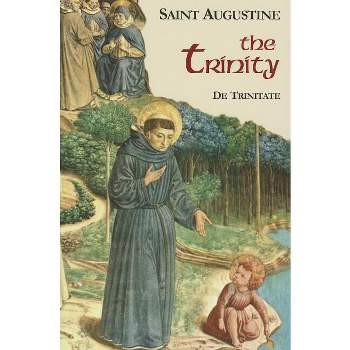 The Trinity - (Works of Saint Augustine) by  St Augustine (Paperback)