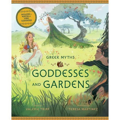 Goddesses and Gardens - (Greek Myths) (Hardcover)