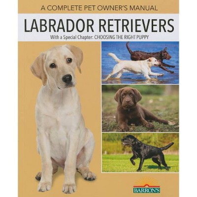 Labrador Retrievers - (Complete Pet Owner's Manuals) by  Joan H Walker (Paperback)