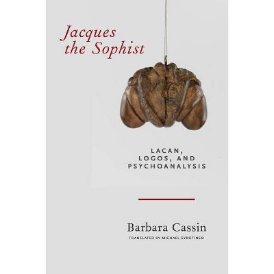 Jacques the Sophist - by  Barbara Cassin (Paperback)