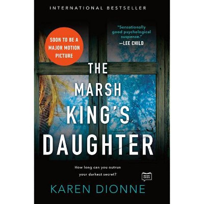 Marsh King's Daughter 04/17/2018 - by Karen Dionne (Paperback)