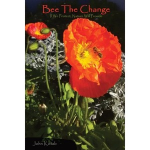 Bee The Change - by  John Kotab (Paperback) - 1 of 1