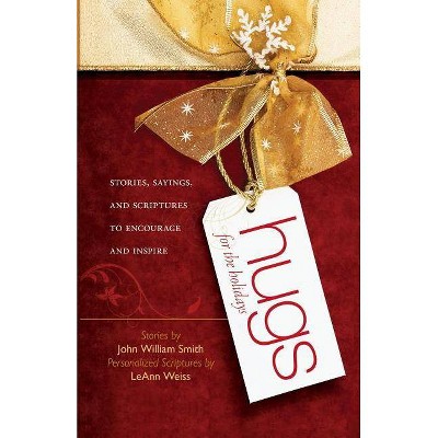 Hugs for the Holidays - by  John William Smith (Paperback)