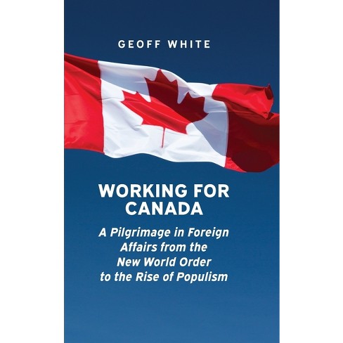 Working for Canada - (Beyond Boundaries) by Geoff White (Hardcover)