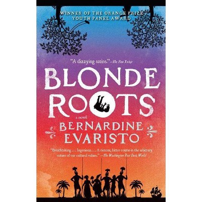 Blonde Roots - by  Bernardine Evaristo (Paperback)