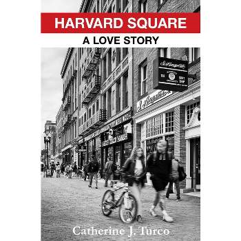 Harvard Square - by  Catherine J Turco (Hardcover)