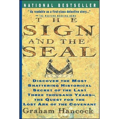 Sign and the Seal - by  Graham Hancock (Paperback)