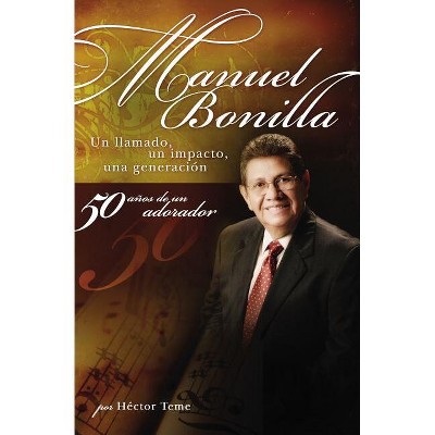 Manuel Bonilla - by  Manuel Bonilla & Héctor Teme (Paperback)