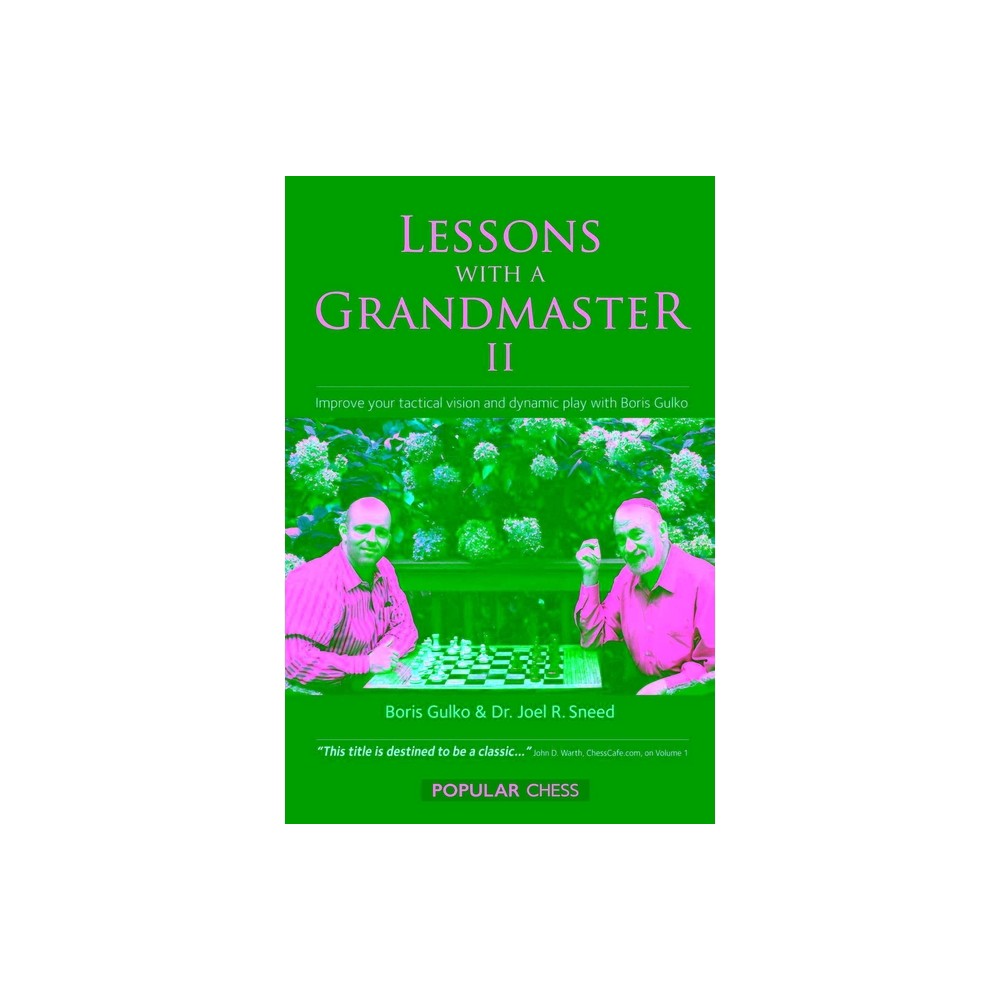 Lessons with a Grandmaster, II - by Boris Gulko & Sneed (Paperback)