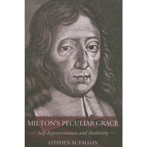 Milton's Peculiar Grace - by Stephen M Fallon - 1 of 1