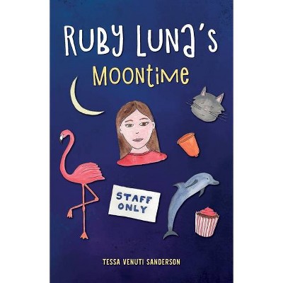 Ruby Luna's Moontime - by  Tessa Venuti Sanderson (Paperback)