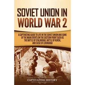Soviet Union in World War 2 - by  Captivating History (Paperback) - 1 of 1