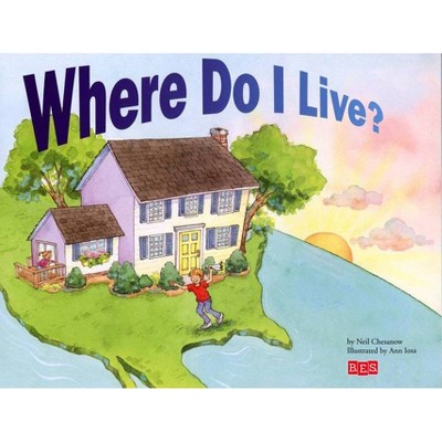 Where Do I Live? - by  Neil Chesanow (Paperback)