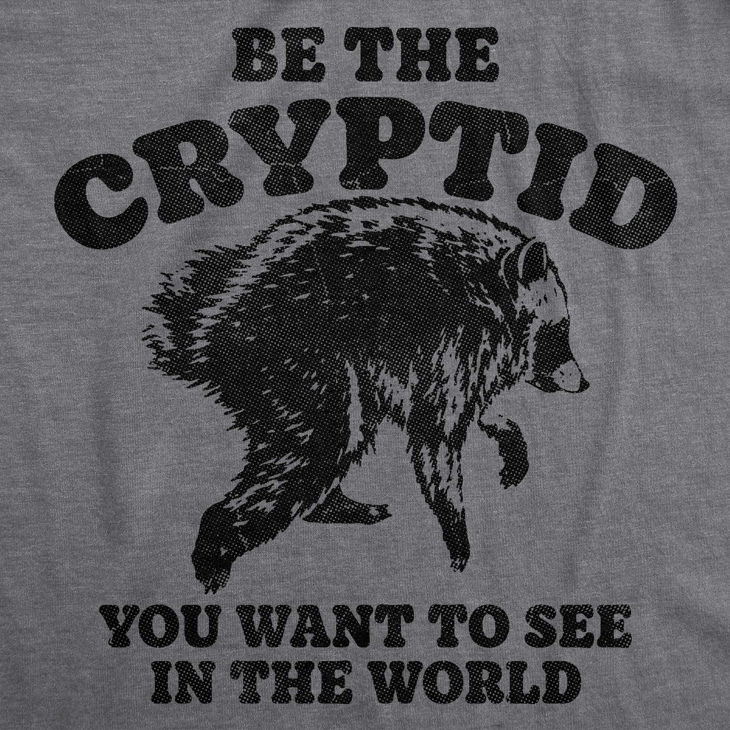 Мужская футболка Crazy Dog T-Shirts, Inc. T Shirt Be The Cryptid You Want To See In The World Tee For Men - Crazy Dog T Shirt for Animal Lovers Dark Grey, цвет: Тёмный серый — фото 2