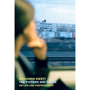 The Picture Not Taken - by  Benjamin Swett (Paperback) - 1 of 1