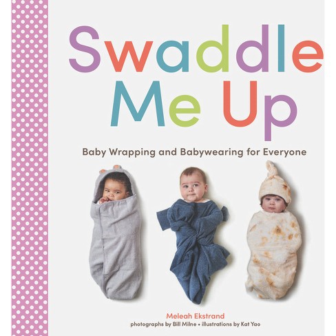 Swaddle Me Up - by  Meleah Ekstrand (Hardcover) - image 1 of 1