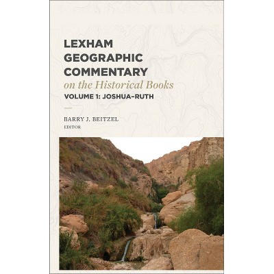 Lexham Geographic Commentary on the Historical Books, Volume 1 - by  Barry J Beitzel (Hardcover)