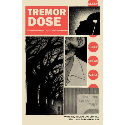 Tremor Dose - by  Michael Conrad (Paperback)