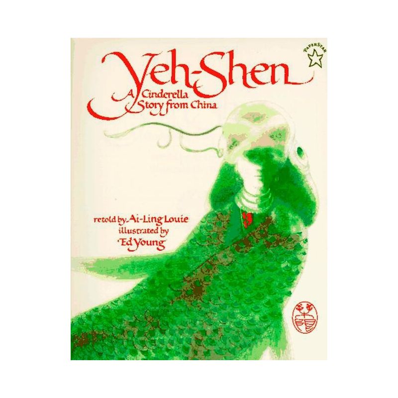 Yeh-Shen - (Paperstar Book) by  Ai-Ling Louie (Paperback), 1 of 2