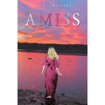 Amiss - by  L L McCall (Paperback)